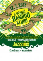 5. výročí Bamboo klubu aneb WARM UP BAMBOO FOREST FEST 2013