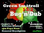 Bug'n'Dub + Green Smatroll
