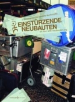 Einstürzende Neubauten (DE) - skupina, která změnila světovou hudební scénu.