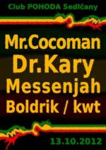 Mr Cocoman, Dr Kary, Messenjah, Boldrik