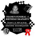 Frank's Funeral :-) Birthday Skaparty!
