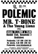 Polemic (SK), Mr. T - Bone & The young lions (ITA)  